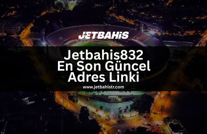 Jetbahis832-en-son-guncel-adres-linki